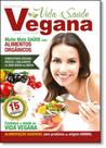 Guia da Boa Saúde: Vida & Saúde Vegana Guia da Boa Saúde: Vida & Saúde Vegana