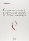 Guia de Implementação e Operação de Sistemas de Gestão Ambiental - Edifurb Guia de Implementação e Operação de Sistemas de Gestão Ambiental - Edifurb