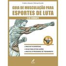 Guia de musculação para esportes de luta e de combate Guia de musculação para esportes de luta e de combate