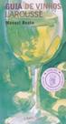 Guia de Vinhos Larousse - LAROUSSE - LAFONTE Guia de Vinhos Larousse - LAROUSSE - LAFONTE