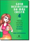 Guia Definitivo Da Mae Crista, O - Vol. 04