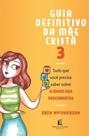 Guia definitivo da mae crista vol 03
