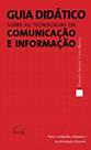 Guia didático sobre as tecnologias da comunicação e informação - VIEIRA E LENT