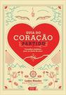 Guia Do Coração Partido - Conselhos Budistas Para As Dores De Amor