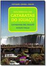 Guia Essencial das Cataratas do Iguaçu: Português - Espanhol- Inglês