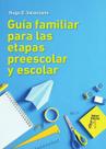 Guía familiar para las etapas escolar y preescolar - Editorial Tébar Flores Guía familiar para las etapas escolar y preescolar - Editorial Tébar Flores