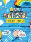Guia Montessori Para Bebês e Crianças
