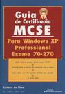 Guia Para Certificação Mcse: Para Windows Xp Professional Exame 70-270