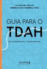 Guia Para o TDAH - Do Diagnóstico à Intervenção