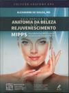 GUIA PRÁTICO DA ANATOMIA DA BELEZA E DO REJUVENESCIMENTO Capa dura 1 janeiro 2019 por ALEXANDRE DE SOUZA GUIA PRÁTICO DA ANATOMIA DA BELEZA E DO REJUVENESCIMENTO Capa dura 1 janeiro 2019 por ALEXANDRE DE SOUZA
