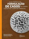 Guia prático de formulação de casos em terapia cognitivo - comportamental - SINOPSYS