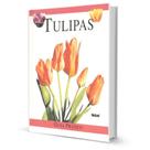 Guia Prático Ilustrado Tulipas Capa Dura Ed. Luxo - Nobel