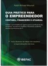 Guia Prático Para o Empreendedor Contábil, Financeiro e Atuarial
