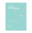 Guia Prático: Testes Psicológicos - 2 Ed