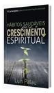 Hábitos Saudáveis Para o Crescimento Espiritual