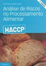 HACCP. Análise de Riscos no Processamento Alimentar HACCP. Análise de Riscos no Processamento Alimentar