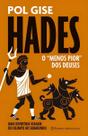 Hades, O "Menos Pior" Dos Deuses - Uma Divertida Viagem do Olimpo Ao Submundo