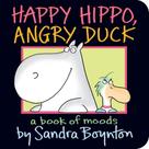 Happy hippo, angry duck Happy hippo, angry duck