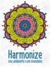 Harmonize seu ambiente com mandalas - PE DA LETRA