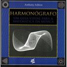 Harmonógrafo - Um guia visual para a matemática da música - E Realizações Harmonógrafo - Um guia visual para a matemática da música - E Realizações