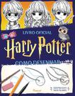 Harry Potter: como desenhar Harry Potter: como desenhar