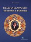 Helena blavatsky, teosofia e sufismo