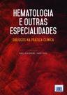 Hematologia e Outras Especialidades. Dialógos na Prática Clínica. Diálogos na Prática Clínica - Lidel Hematologia e Outras Especialidades. Dialógos na Prática Clínica. Diálogos na Prática Clínica - Lidel