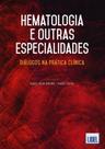 Hematologia e Outras Especialidades. Dialógos na Prática Clínica. Diálogos na Prática Clínica - Lidel
