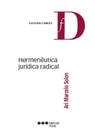 Hermenêutica jurídica radical Hermenêutica jurídica radical