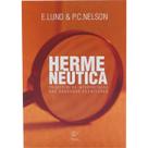 Hermenêutica Princípios de interpretação das Sagradas Escrituras E. Lund E P. C. Nelson