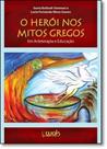 Herói nos Mitos Gregos, O: Em Arteterapia e Educação - WAK