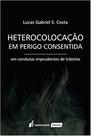 Heterocolocação Em Perigo Consentida (lacrado)