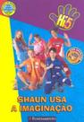 Hi-5 - Shaun Usa A Imaginacao - Novo Acordo Ortografico