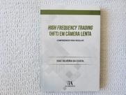 High Frequency Trading (HFT) em Câmera Lenta - Almedina High Frequency Trading (HFT) em Câmera Lenta - Almedina