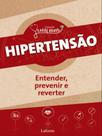 Hipertensão: entender, prevenir e reverter - vol. 1 Hipertensão: entender, prevenir e reverter - vol. 1