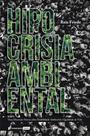 Hipocrisia Ambiental: Uma Discussão Serena sobre Estabilidade Ambiental e Qualidade de Vida - LUMEN JURIS Hipocrisia Ambiental: Uma Discussão Serena sobre Estabilidade Ambiental e Qualidade de Vida - LUMEN JURIS