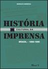 História cultural da imprensa: brasil 1800-1900