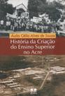 História da Criação do Ensino Superior No Acre - Thesaurus