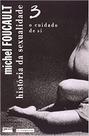 História da Sexualidade - O Cuidado de Si - Vol 3 - Graal