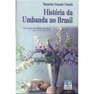 História da Umbanda no Brasil - Vol. 1 - EDITORA DO CONHECIMENTO
