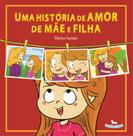 Historia de amor de mae e filha, uma - GIOSTRI Historia de amor de mae e filha, uma - GIOSTRI