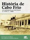História de cabo frio dos sambaquieiros aos cabo-frienses (c. 3.720 a.c. 2020)