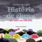 História de chuva para acabar com o medo (dela) História de chuva para acabar com o medo (dela)