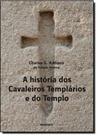 História dos Cavaleiros Templários e do Templo, A - CONTRAPONTO