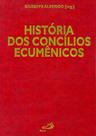 História dos Concílios Ecumênicos - PAULUS