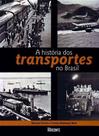 História dos Transportes no Brasil, A - HORIZONTE