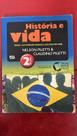 História e Vida. Brasil. Do Primeiro Reinado aos Dias de Hoje - Volume 2