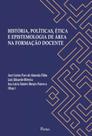 História, políticas, ética e epistemologia de área na formação docente - PONTES EDITORES