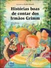 Histórias boas de contar dos irmãos grimm - ELEMENTAR