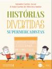 Histórias divertidas supermercadistas Histórias divertidas supermercadistas